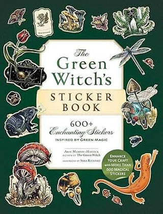 The Green Witch's Sticker Book: 600+ Enchanting Stickers Inspired by Green Magic