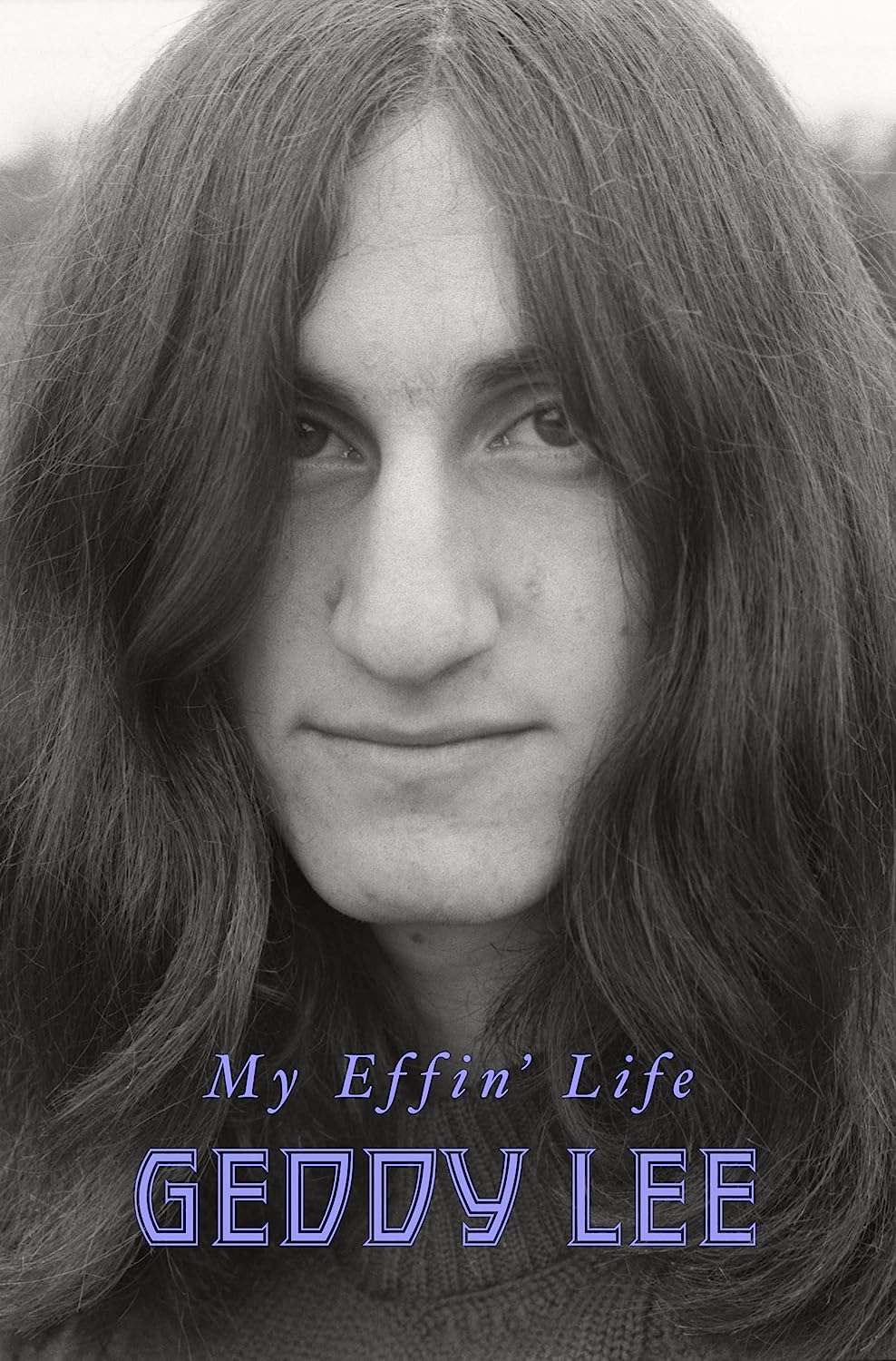 Geddy Lee- My Effin' Life