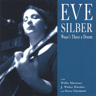 Eve Silber - Wasn't There a Dream
