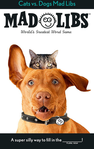 Cats vs. Dogs Mad Libs: World's Greatest Word Game