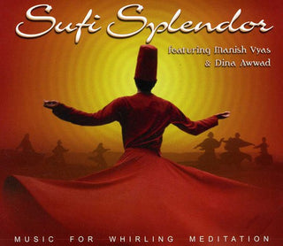 the album cover for Manish Vyas - Sufi Splendor: Music for Whirling Meditation