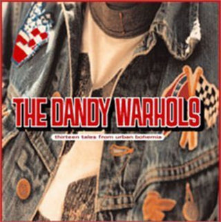 The Dandy Warhols- Thirteen Tales from Urban Bohemia