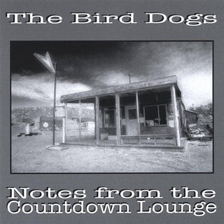 the album cover for The Bird Dogs - Notes from the Countdown Lounge