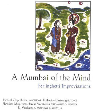 the album cover for Cartwright/Oppenheim Quintet - Mumbai of the Mind: Ferlinghetti Improvisations