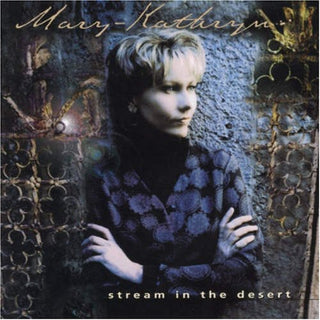 the album cover for Mary-Kathryn - Stream in the Desert
