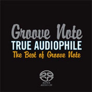 the album cover for Groove Note - True Audiophile: Best Of Groove Note