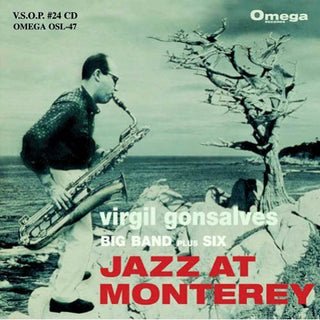 the album cover for Virgil Gonsalves - Virgil Gonsalves Big Band Plus Six: Jazz At Monterey