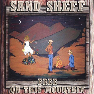 the album cover for Sand Sheff - Free on This Mountain