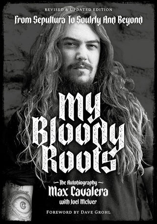 My Bloody Roots: From Sepultura to Soulfly and Beyond by Max Cavalera (Used)