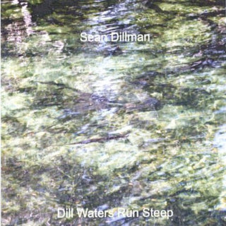 the album cover for Sean Dillman - Dill Waters Run Steep