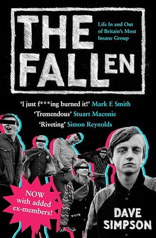 Dave Simpson - The Fall(en): Life In and Out of Britain's Most Insane Group (PB)