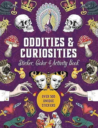 Oddities & Curiosities Sticker, Color & Activity Book: Over 500 Unique Stickers