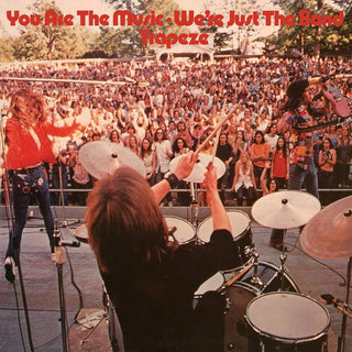 Trapeze- You Are The Music... We're Just The Band