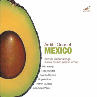 the album cover for Arditti Quartet - Mexico: New Music for Strings