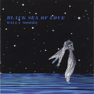 the album cover for Willa Moore - Black Sea of Love