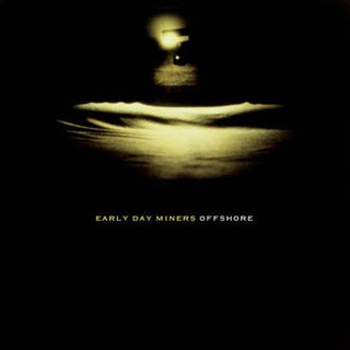 the album cover for Early Day Miners - Offshore