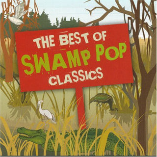 the album cover for Various Artists - The Best Of Swamp Pop Classics