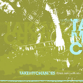 the album cover for Take My Chances - Down Here with Us
