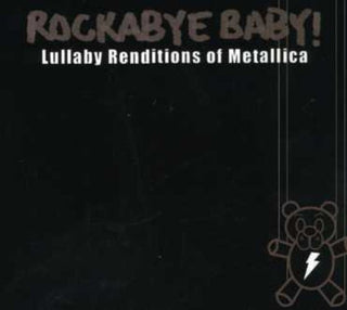 the album cover for Rockabye Baby! - Lullaby Renditions Of Metallica