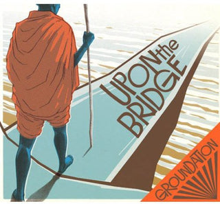 the album cover for Groundation - Upon the Bridge