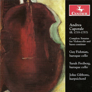 the album cover for A. Caporale - Complete Sonatas for Violoncello & Basso