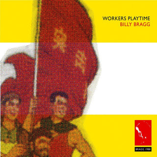 the album cover for Billy Bragg - Workers Playtime