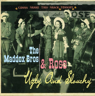 the album cover for Maddox Brothers & Rose - Gonna Shake This Shack Tonight-Ugly & Slouchy [Import]