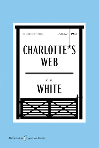 Charlotte's Web by E.B. White (American Classics Edition)