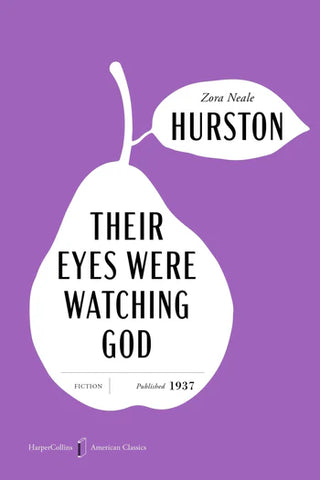 Their Eyes Were Watching God by Zora Neale Hurston (American Classics Edition)