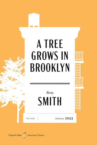 A Tree Grows In Brooklyn by Betty Smith (American Classics Edition)
