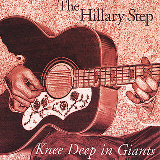 the album cover for The Hillary Step - Knee Deep in Giants