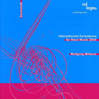 the album cover for Wolfgang Mitterer - Internationale Ferienkurse Fur Neue Musik 2004