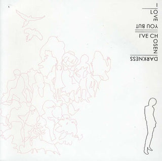 the album cover for I Love You But Ive Chosen Darkness - I Love You But I've Chosen Darkness