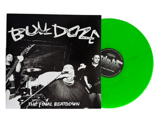 Bulldoze- The Final Beatdown (Green) (Streets Of Hate)