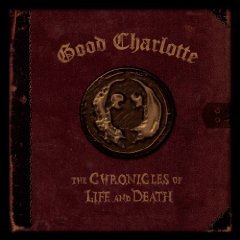 Good Charlotte- The Chronicles Of Life And Death