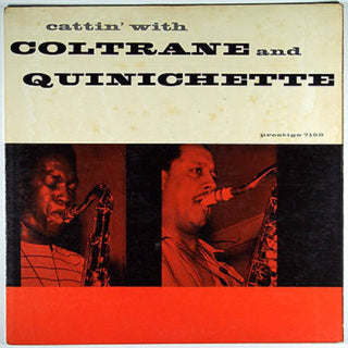 John Coltrane/ Paul Quinichette- Cattin' With Coltrane And Quinichette (Top Seam Split, Repaired. Priced Accordingly)