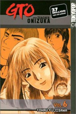 Tohru Fujisawa- Great Teacher Onizuka: Vol. 6 (PB)