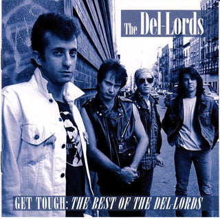 The Del-Lords- Get Though; The Best Of The Del-Lords