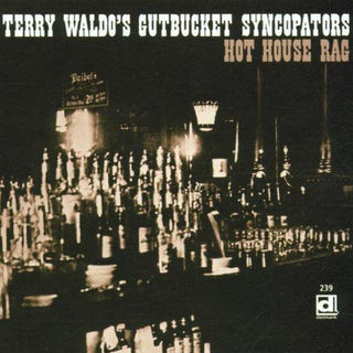 Terry Waldo's Gutbucket Syncopators- Hot House Rag