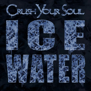 Crush Your Soul- Ice Water (Ice Water Blue Vinyl) (Streets Of Hate)