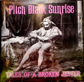 Pitch Black Sunrise- Tales of a Broken Jester
