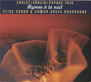 Cholet Kanzig Papaux Trio / Elise Caron- Hymne A La Nuit