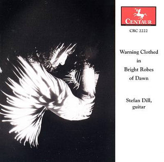Stefan Dill- Warning Clothed in Bright Robes of Dawn