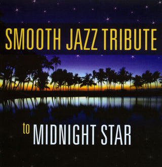 Smooth Jazz All Stars- Smooth Jazz Tribute to Midnight Star