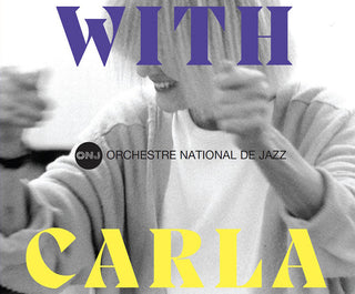 Orchestre National De Jazz- With Carla (CD) (PREORDER)