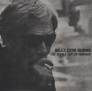 Billy Don Burns- I've Seen A Lot Of Highway