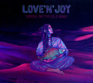 Love N Joy- Bender On The Silk Road (Uk)