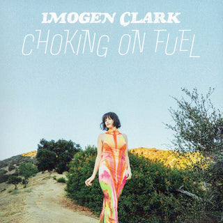 Imogen Clark- Choking On Fuel