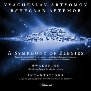 Artyomov- Symphony of Elegies / Awakening / Incantations
