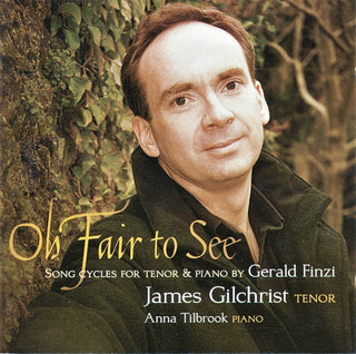 James Gilchrist- Finzi: Oh Fair To See